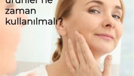 Anti-aging Ürünler Ne Zaman Kullanılmalı?