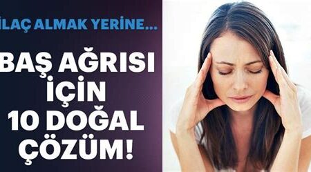 Baş Ağrısına İyi Gelen Doğal Yöntemler