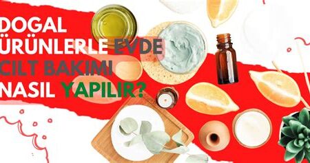 Doğal Ürünlerle Cilt Bakımı