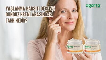 Gündüz Kremi ve Gece Kremi Arasındaki Fark