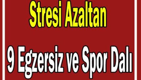 Kronik Stresi Azaltmak İçin Egzersizler